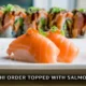 Sushi Order Topped With Salmon Nyt